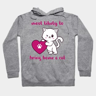 most likely to bring home a cat , lovely cat lovers Hoodie